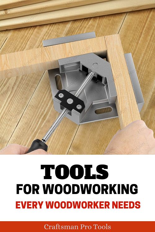 40 Modern Tools For Woodworking Every Woodworker Should Have